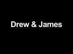 Drew & James