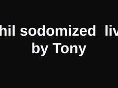 Phil sodomized live by Tony