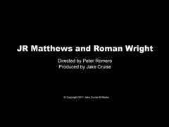 JR Matthews & Roman Wright
